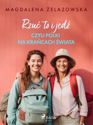 cover image of Rzuć to i jedź, czyli Polki na krańcach świata